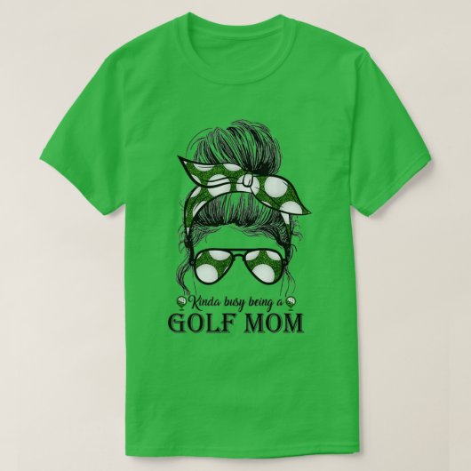 Kinda beschäftigt ist eine Mama von Messy Bun Golf T-Shirt (Design vorne)