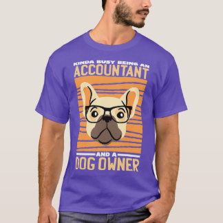 Kinda beschäftigt sich als Buchhalter als Hund T-Shirt