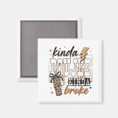 Kinda Boujee Kinda Broke Magnet (Vorderseite/Rückseite)
