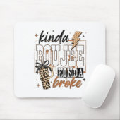 Kinda Boujee Kinda Broke Mousepad (Mit Mouse)