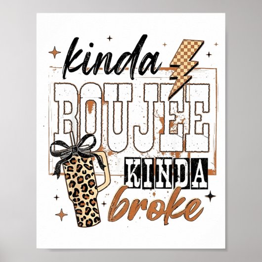 Kinda Boujee Kinda Broke Poster (Vorne)