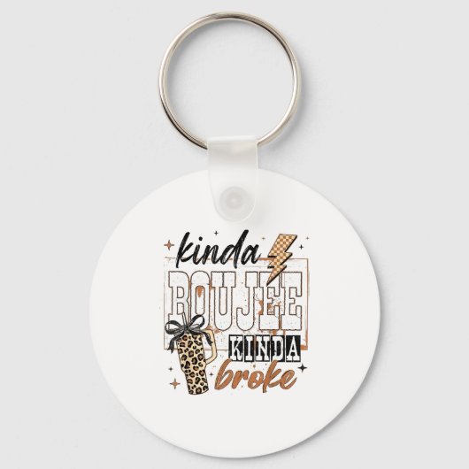 Kinda Boujee Kinda Broke Schlüsselanhänger (Vorderseite)