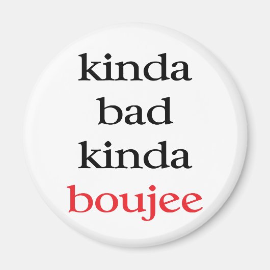 Kinda Boujee Magnet (Vorne)