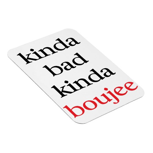 Kinda Boujee Magnet (Rechte Seite)
