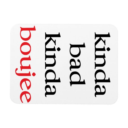 Kinda Boujee Magnet (Horizontal)