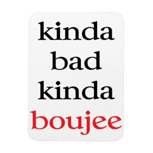 Kinda Boujee Magnet