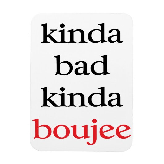 Kinda Boujee Magnet (Vertikal)