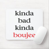 Kinda Boujee Mousepad (Mit Mouse)