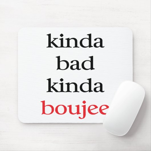 Kinda Boujee Mousepad (Mit Mouse)