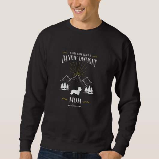 Kinda Busy Being a Dandie Dinmont Terrier Mom Sweatshirt (Vorderseite)