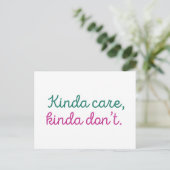 Kinda Care Kinda Don't Postkarte (Stehend Vorderseite)