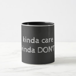 KInda Care Kinda Don't Tasse