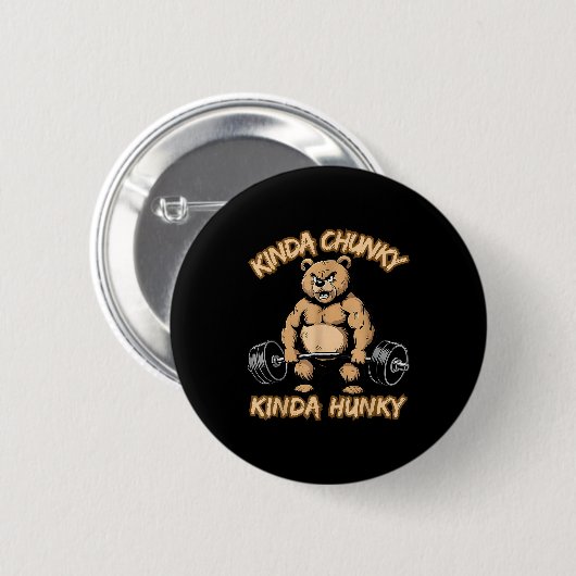 Kinda Chunky Kinda Hunky Funny Gym Fitness Werlift Button (Vorne & Hinten)
