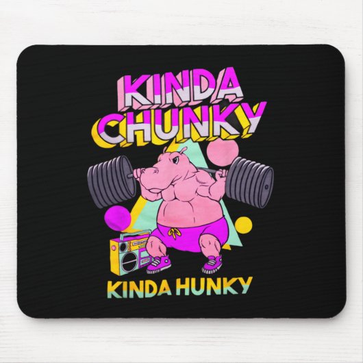 Kinda Chunky Kinda Hunky Mousepad (Vorne)