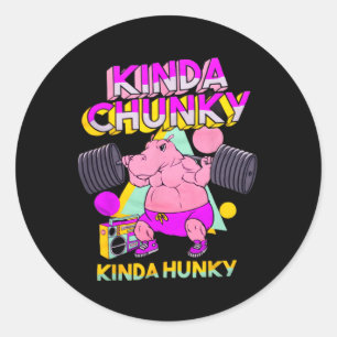 Kinda Chunky Kinda Hunky Runder Aufkleber
