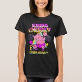 Kinda Chunky Kinda Hunky T-Shirt (Vorderseite)