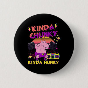 Kinda Chunky und Kinda Hunky Bodybuilding Gym Fitn Button