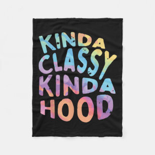 Kinda Cly Kinda Hood Sarcastic Funny Sprichwort Sy Fleecedecke