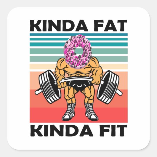 Kinda Fat Kinda Fit Gym Workout Quadratischer Aufkleber (Vorderseite)