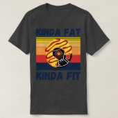 Kinda Fat Kinda Fit Muscles Funny Bodybuilder T-Shirt (Design vorne)