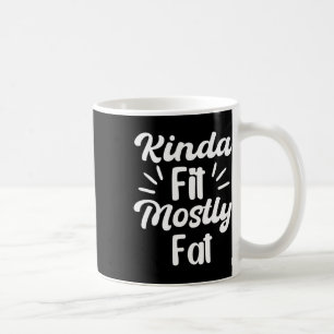 Kinda Fit Fat Fitness Funny Workout Gym Bod Kaffeetasse