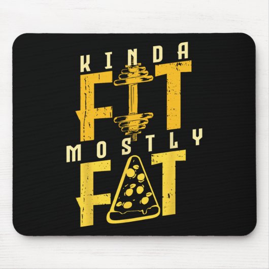 Kinda Fit Fit Fat Pizza Lover Übungs Workout Mousepad (Vorne)