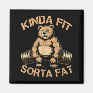 Kinda Fit Sorta Fat - Funny Gym Bear Weightlift Magnet