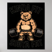 Kinda Fit Sorta Fat - Funny Gym Bear Weightlift Poster (Vorne)