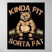 Kinda Fit Sorta Fat - Funny Gym Bear Weightlift Poster (Vorne)