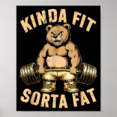 Kinda Fit Sorta Fat - Funny Gym Bear Weightlifting Poster (Vorne)