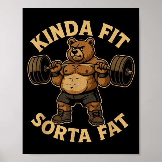 Kinda Fit Sorta Fat - Funny Gym Bear Weightlifting Poster (Vorne)