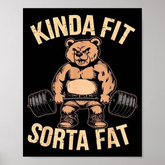 Kinda Fit Sorta Fat - Funny Gym Bear Weightlifting Poster (Vorne)