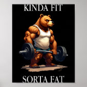 Kinda Fit Sorta Fat - Funny Gym Bear Weightlifting Poster (Vorne)