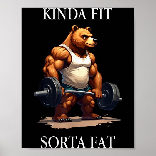 Kinda Fit Sorta Fat - Funny Gym Bear Weightlifting Poster (Vorne)