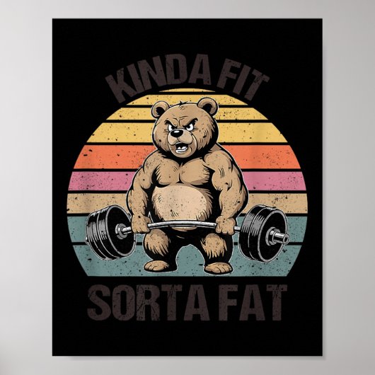 Kinda Fit Sorta Fat - Funny Gym Bear Weightlifting Poster (Vorne)