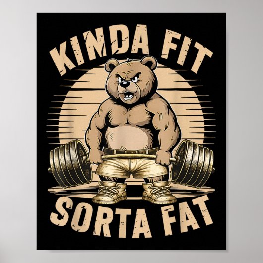 Kinda Fit Sorta Fat - Funny Gym Bear Weightlifting Poster (Vorne)