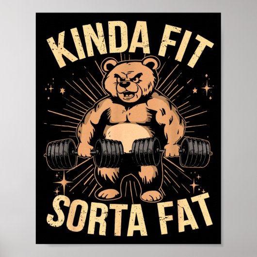 Kinda Fit Sorta Fat - Funny Gym Bear Weightlifting Poster (Vorne)