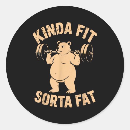 Kinda Fit Sorta Fat - Funny Gym Bear Weightlifting Runder Aufkleber (Vorderseite)