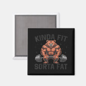 Kinda Fit Sorta Fat Funny Gym Bear Weightlifting W Magnet (Vorderseite/Rückseite)
