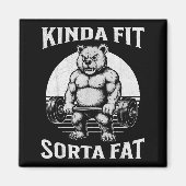 Kinda Fit Sorta Fat Funny Gym Bear Werlifting Magnet (Vorne)