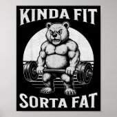 Kinda Fit Sorta Fat Funny Gym Bear Werlifting Poster (Vorne)
