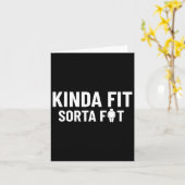 Kinda Fit Sorta Fat Funny Gym Bodybuilding Gym 1 Karte (Gelbe Blume)