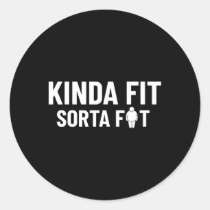 Kinda Fit Sorta Fat Funny Gym Bodybuilding Gym 1 Runder Aufkleber