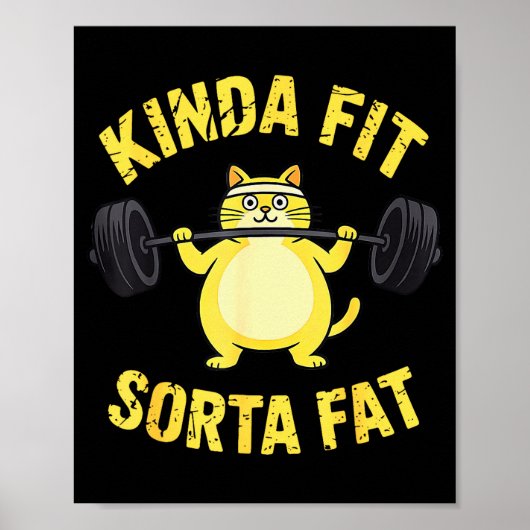 Kinda Fit Sorta Fat - Funny Gym Cat Weightlifting Poster (Vorne)