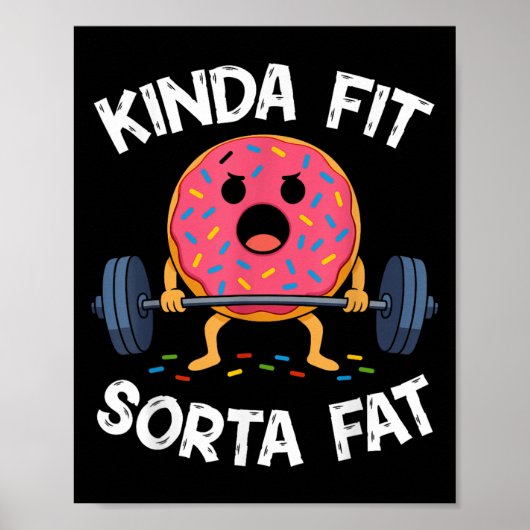 Kinda Fit Sorta Fat - Funny Gym Donut Weightliftin Poster (Vorne)