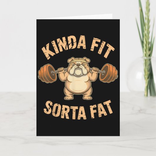Kinda Fit Sorta Fat - Lustiger Gym-Hund Gewichtheb Karte (Vorderseite)