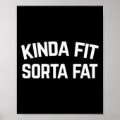 Kinda Fit Sorta Fat Poster (Vorne)