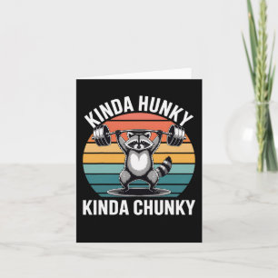 Kinda Hunky Kinda Chunky Funny Racoon Powerlift Karte