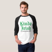Kinda Irish Funny St. Patrick's Day T-Shirt (Vorne ganz)