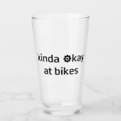 Kinda Okay bei Bikes Glas (Vorderseite)